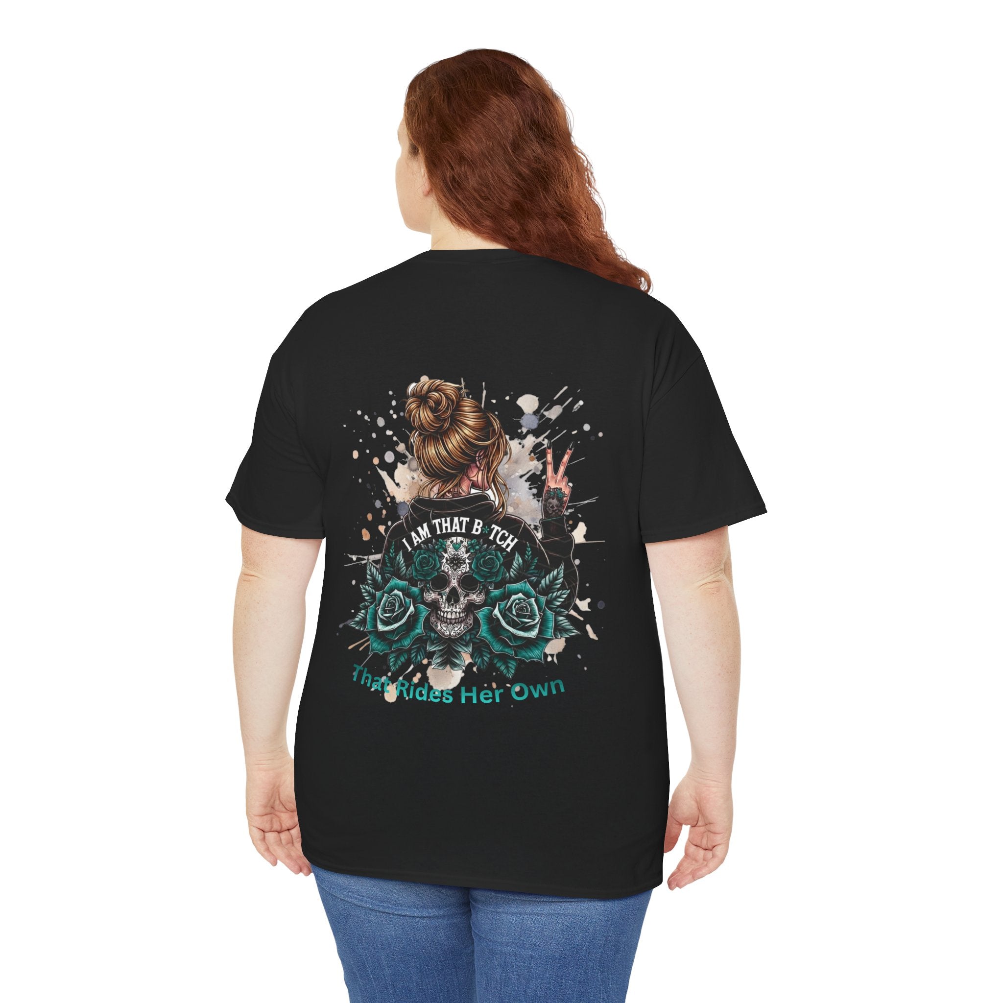 Skull & Roses Graphic Tee — "I Am That B*tch Who Rides Her Own" Women’s Biker Shirt
