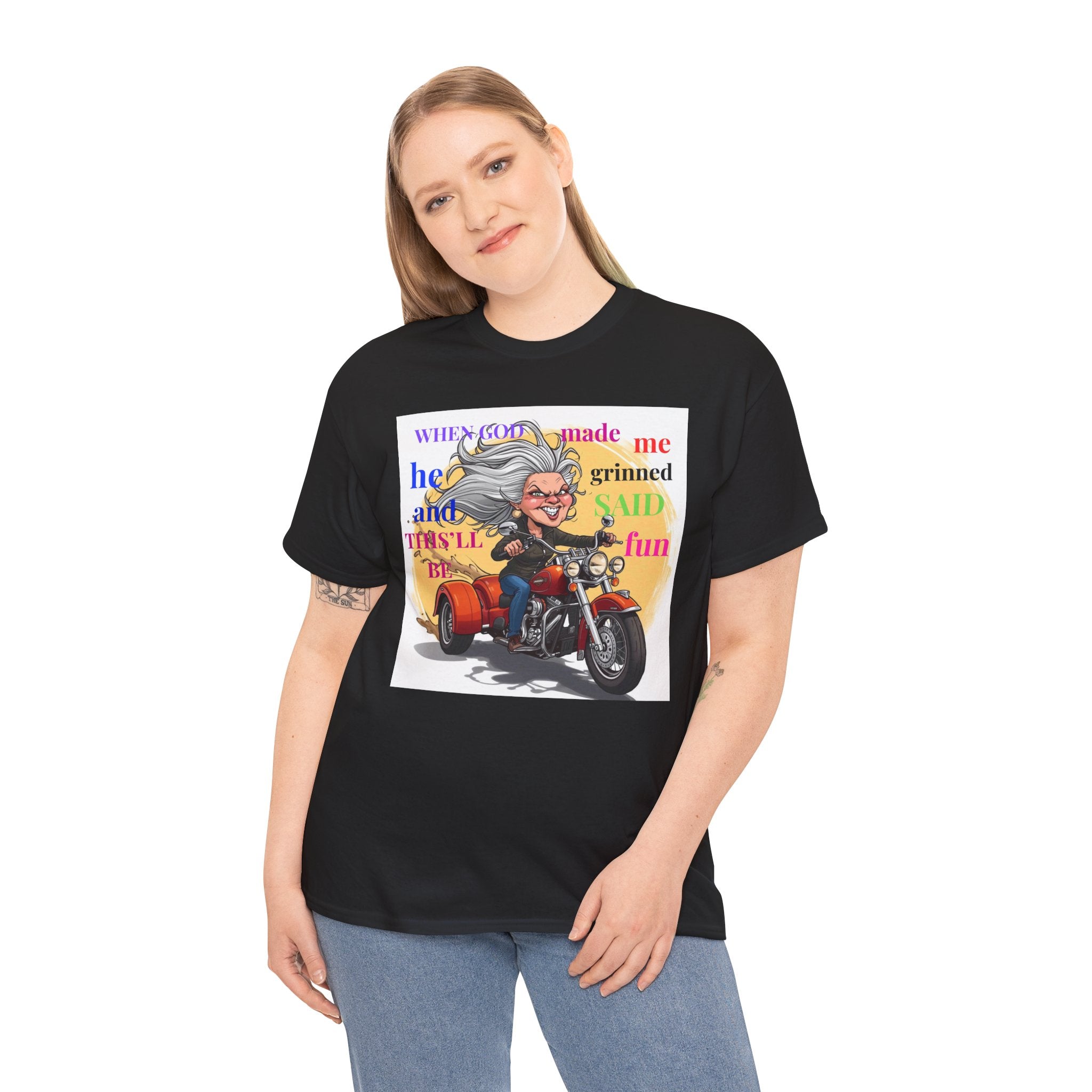 Biker Granny T-Shirt — "When God Made Me He Smiled and Said This Will Be Fun"