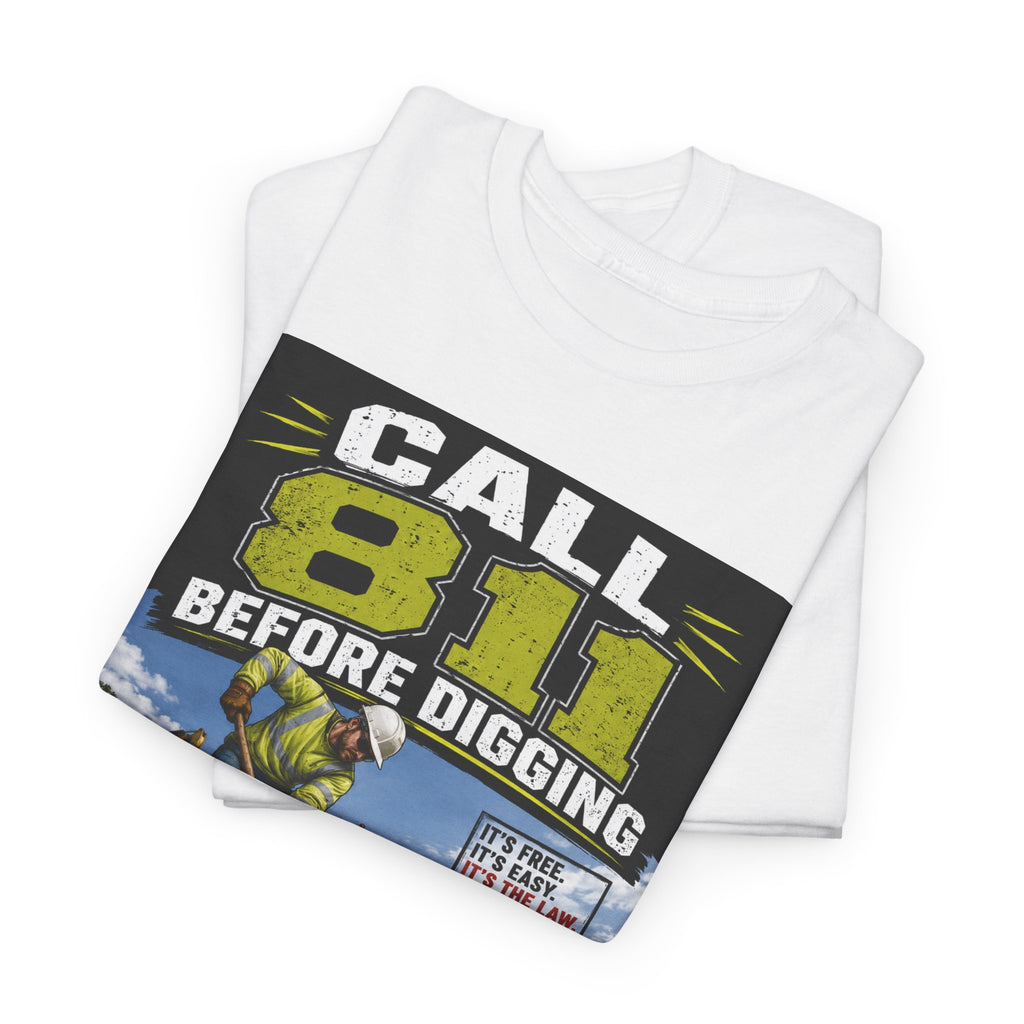 Call 811 Before Digging T-Shirt — Utility Safety Awareness Tee