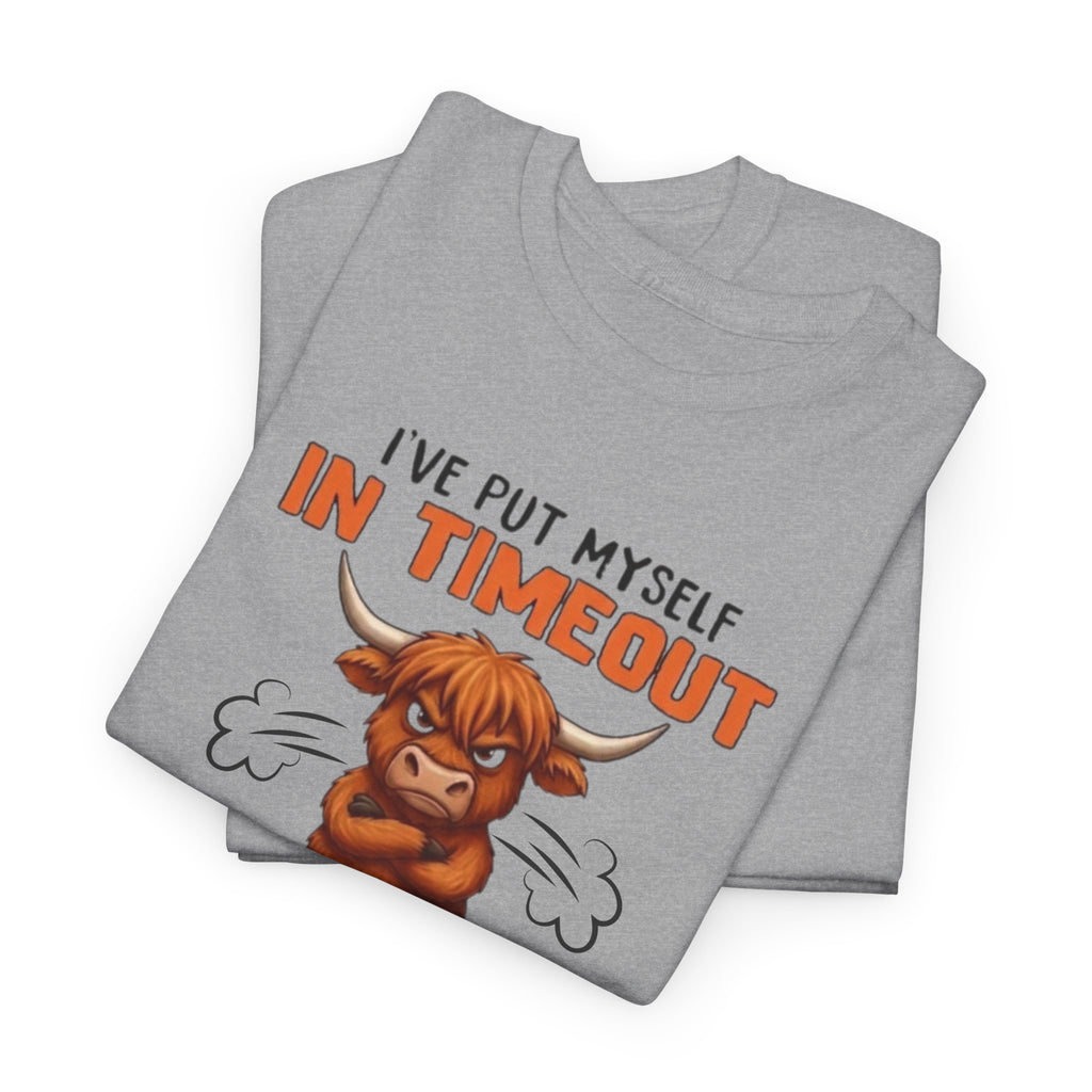 Funny 'I've Put Myself in Timeout' T-Shirt — Cute Grumpy Highland Cow Humor Tee