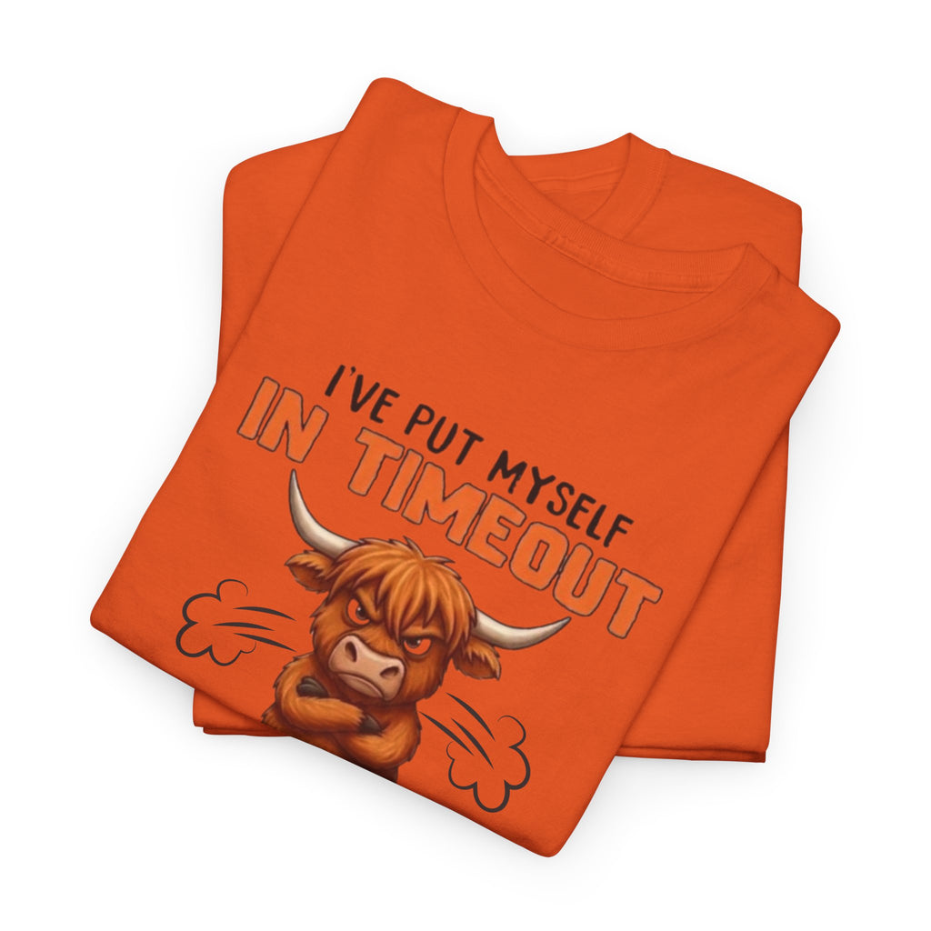 Funny 'I've Put Myself in Timeout' T-Shirt — Cute Grumpy Highland Cow Humor Tee