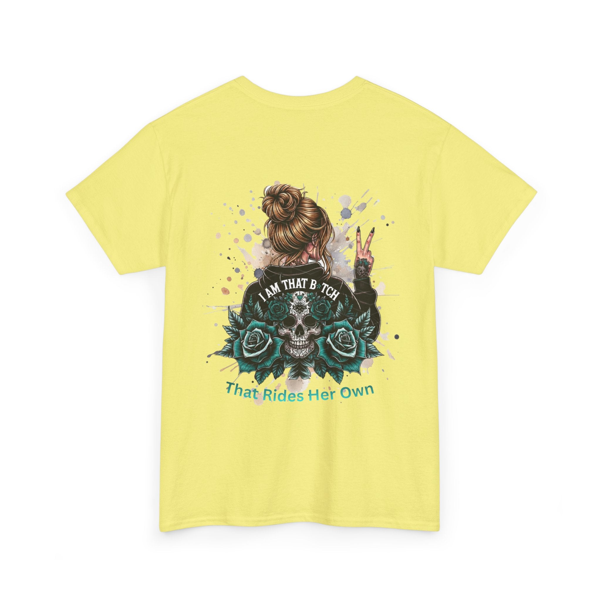 Skull & Roses "I Am That B*tch" Graphic Tee (Back Print)