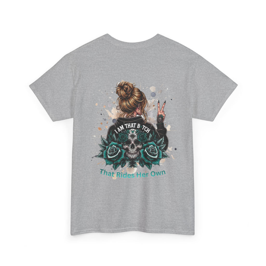 Skull & Roses Graphic Tee — "I Am That B*tch Who Rides Her Own" Women’s Biker Shirt