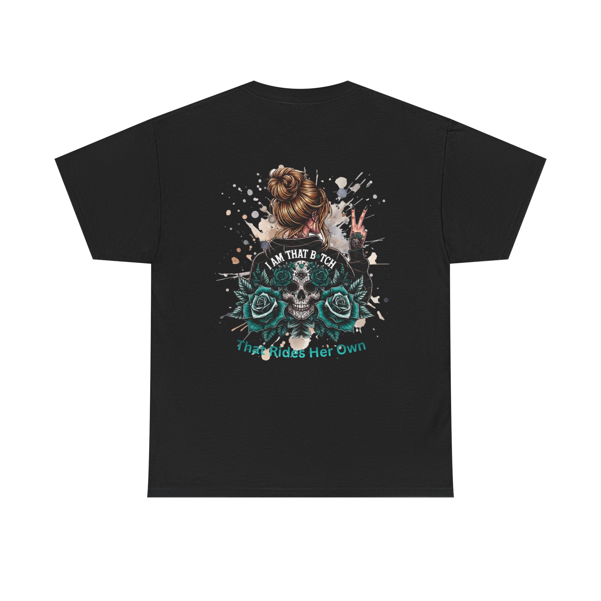 Skull & Roses Graphic Tee — “I Am That B*tch” Women’s Empowerment T-Shirt
