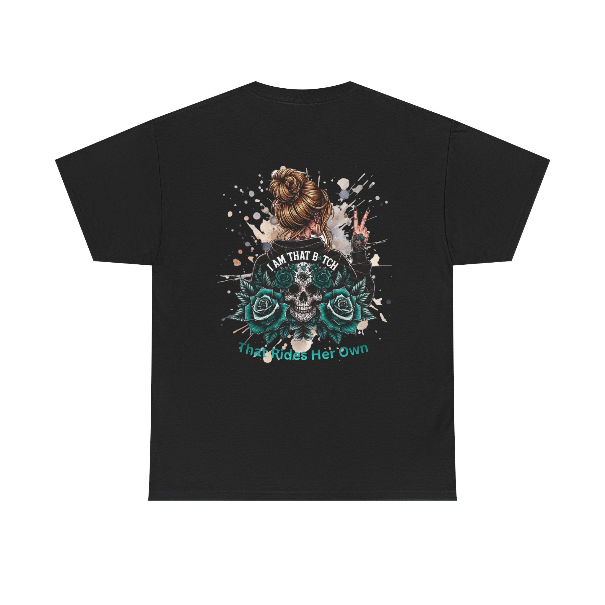 Skull & Roses "I Am That B*tch" Graphic Tee (Back Print)