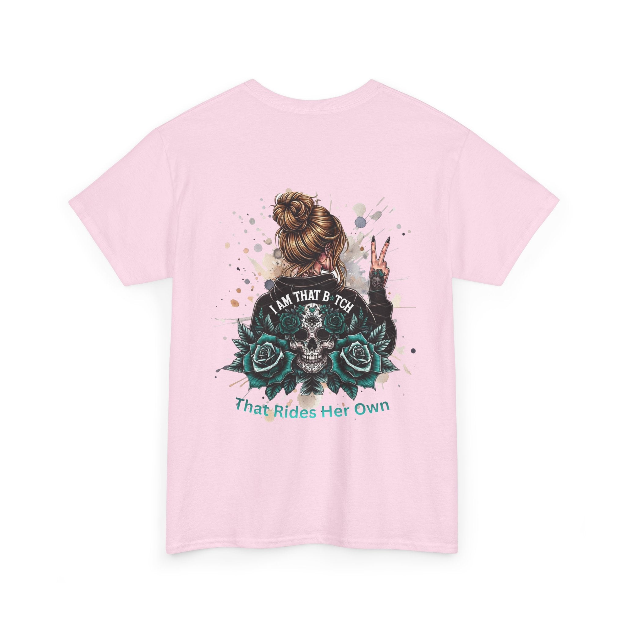 Skull & Roses Graphic Tee — “I Am That B*tch” Women’s Empowerment T-Shirt