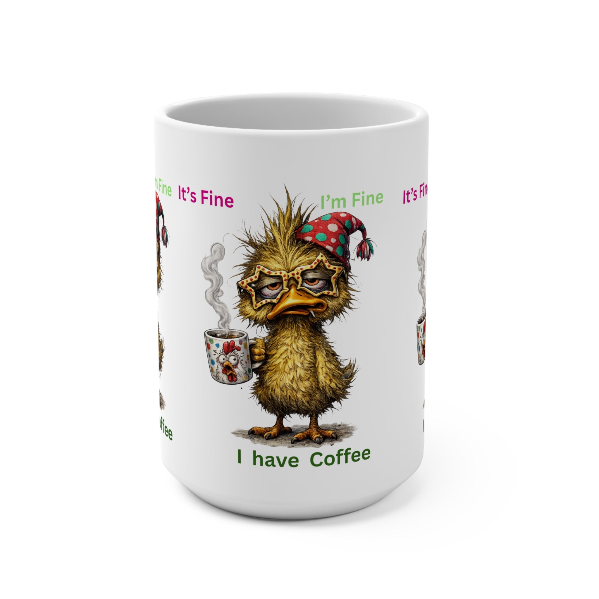 I Have Coffee Mug — Funny Tired Duck Coffee Cup, "I'm Fine" Morning Humor 15oz