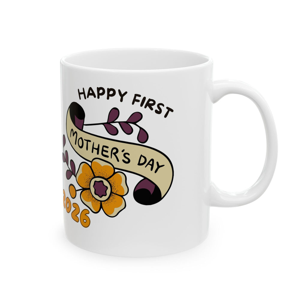 Mother's Day 2026 Ceramic Mug — "Happy First Mother's Day" Floral 11oz/15oz