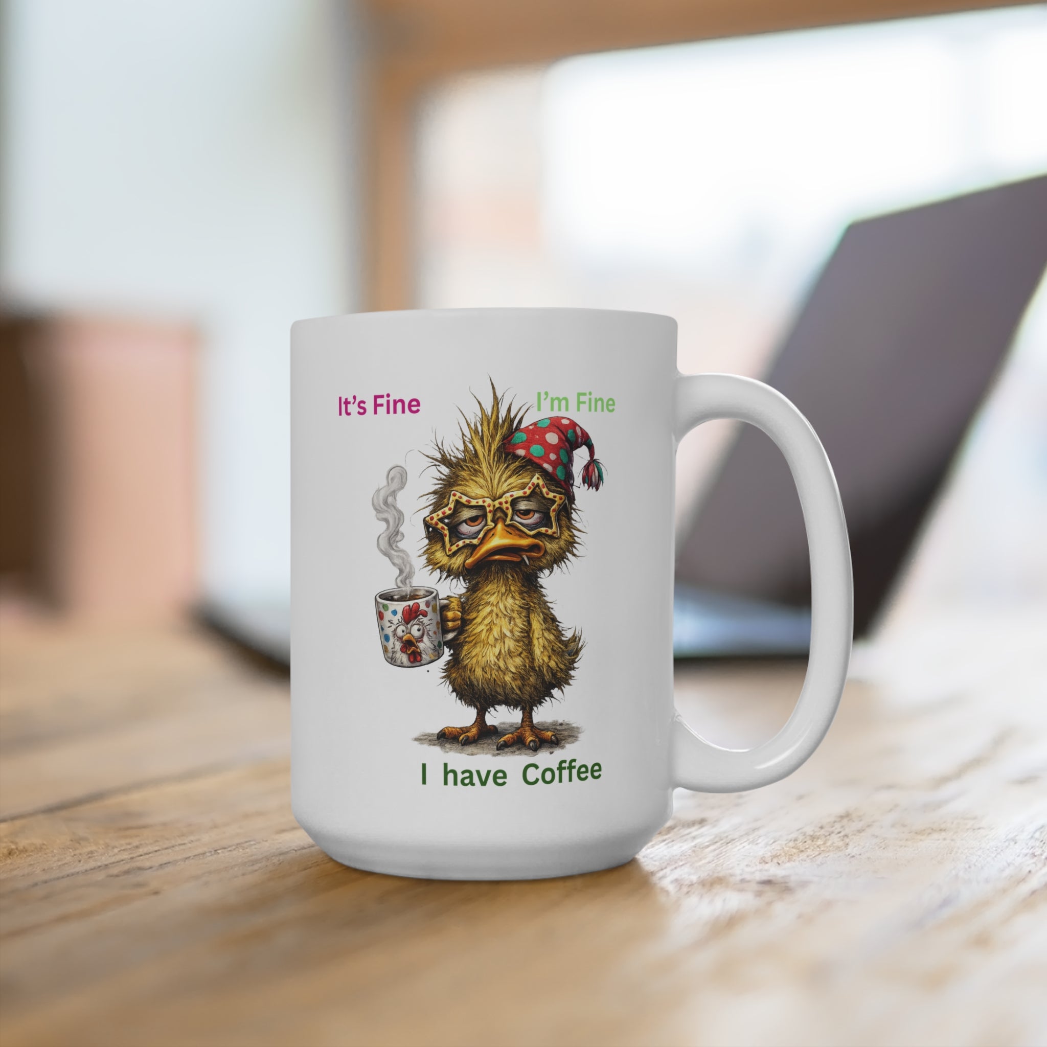 Coffee Mug — "It's Fine, I'm Fine, I have Coffee" Cute Tired Duck 15oz