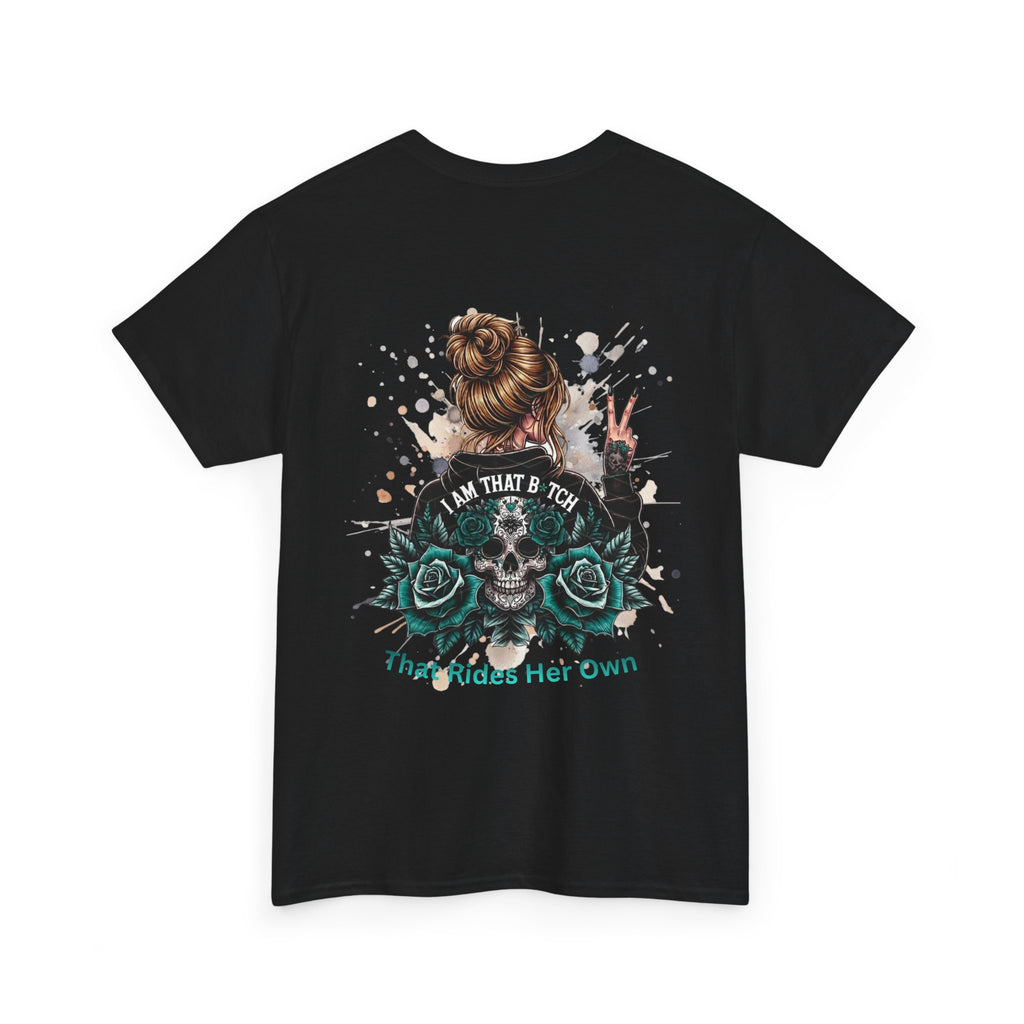 Skull & Roses Graphic Tee — “I Am That B*tch” Women’s Empowerment T-Shirt