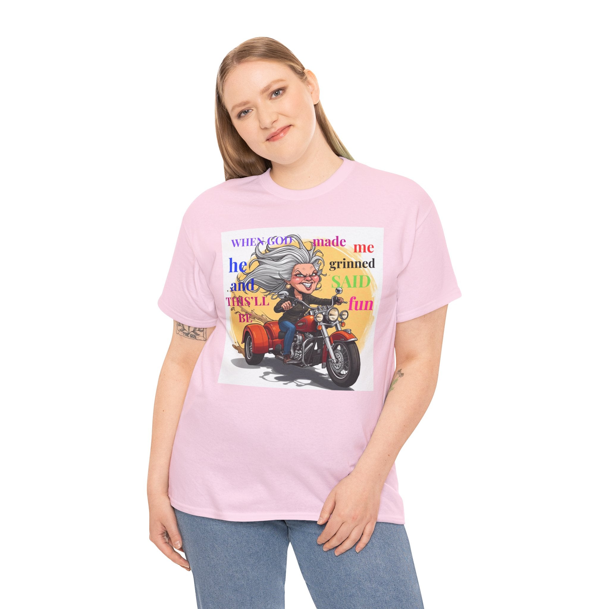 Biker Granny T-Shirt — "When God Made Me He Smiled and Said This Will Be Fun"