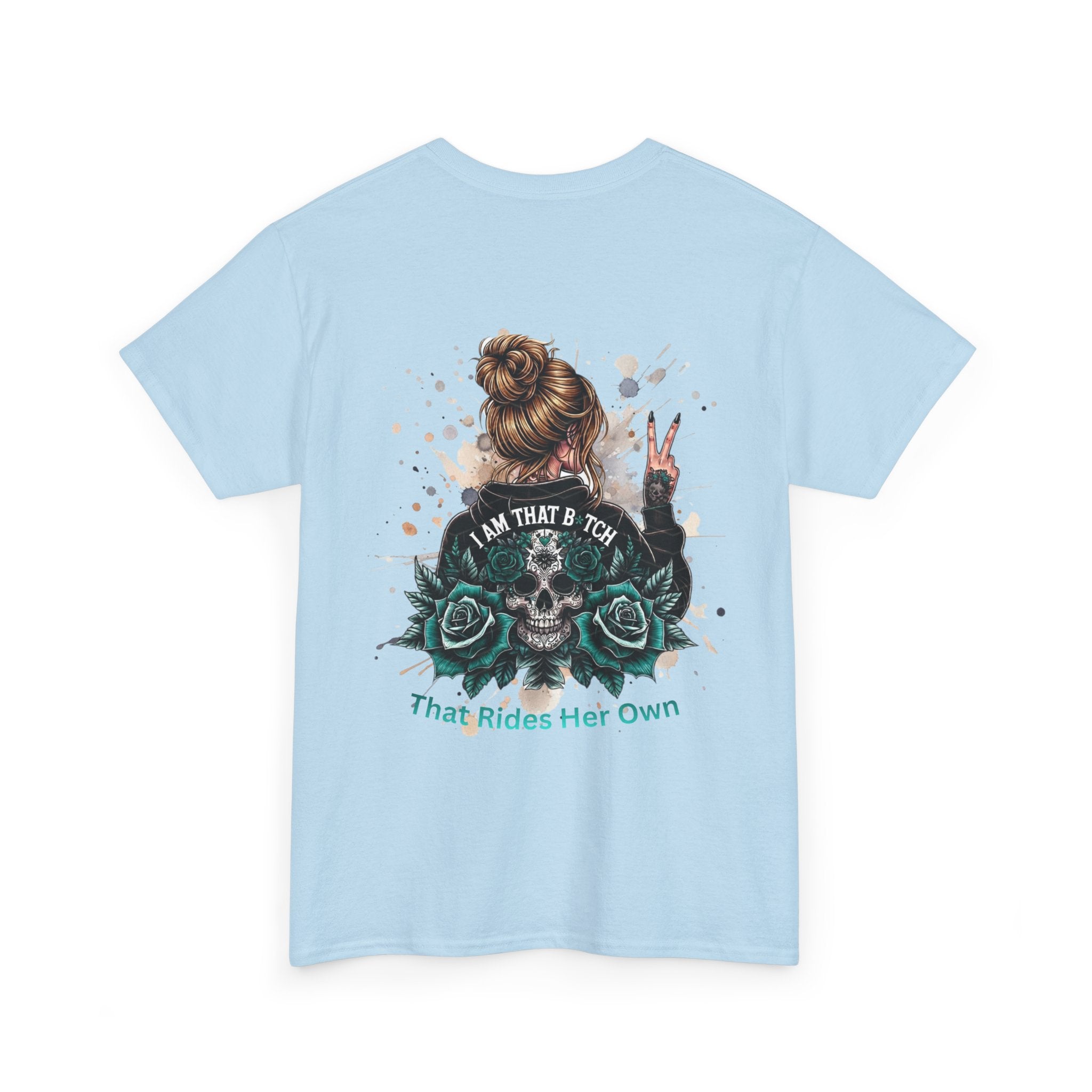 Skull & Roses Graphic Tee — “I Am That B*tch” Women’s Empowerment T-Shirt