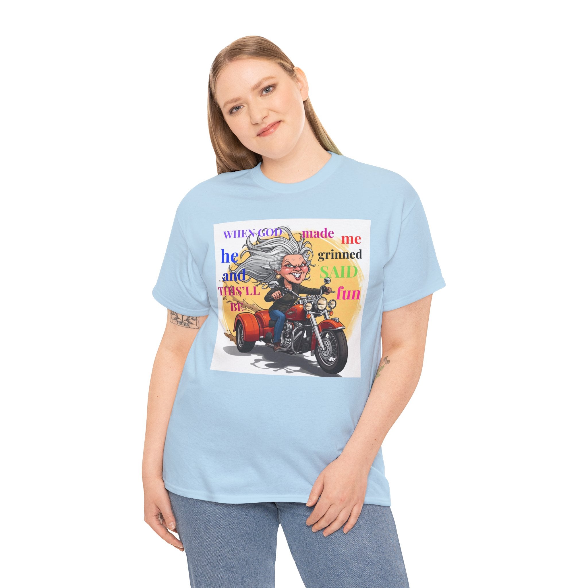 Biker Granny T-Shirt — "When God Made Me He Smiled and Said This Will Be Fun"