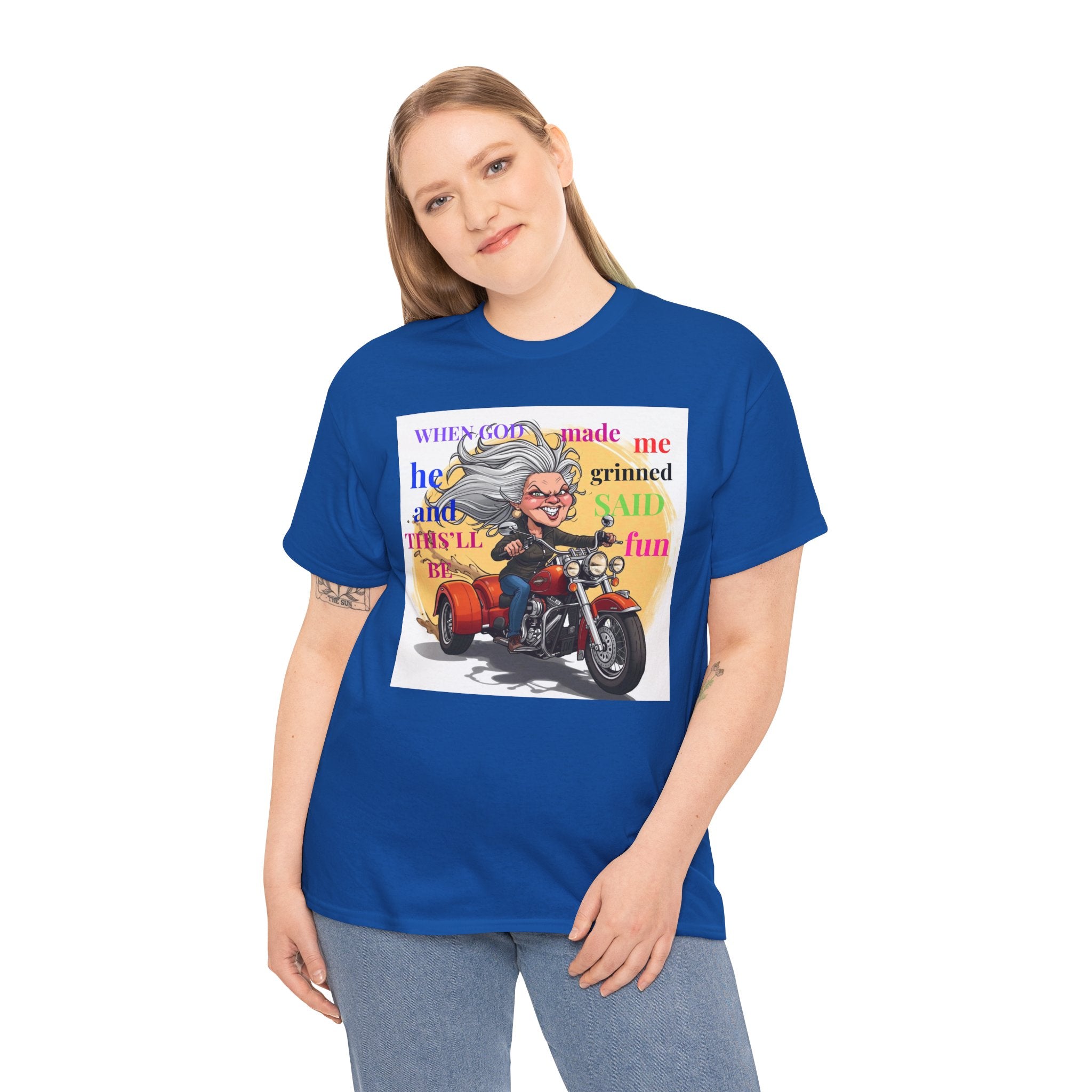 Biker Granny T-Shirt — "When God Made Me He Smiled and Said This Will Be Fun"