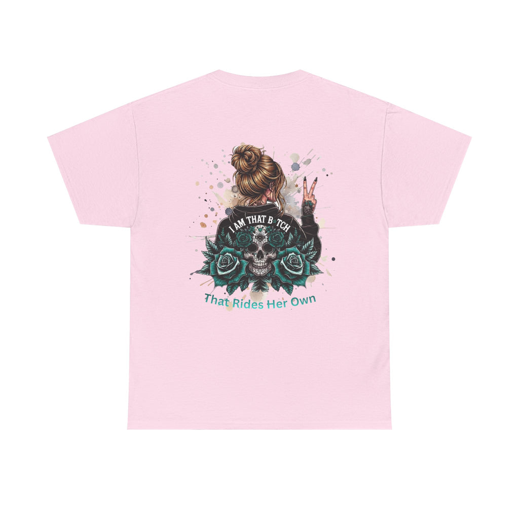 Skull & Roses Graphic Tee — "I Am That B*tch Who Rides Her Own" Women’s Biker Shirt