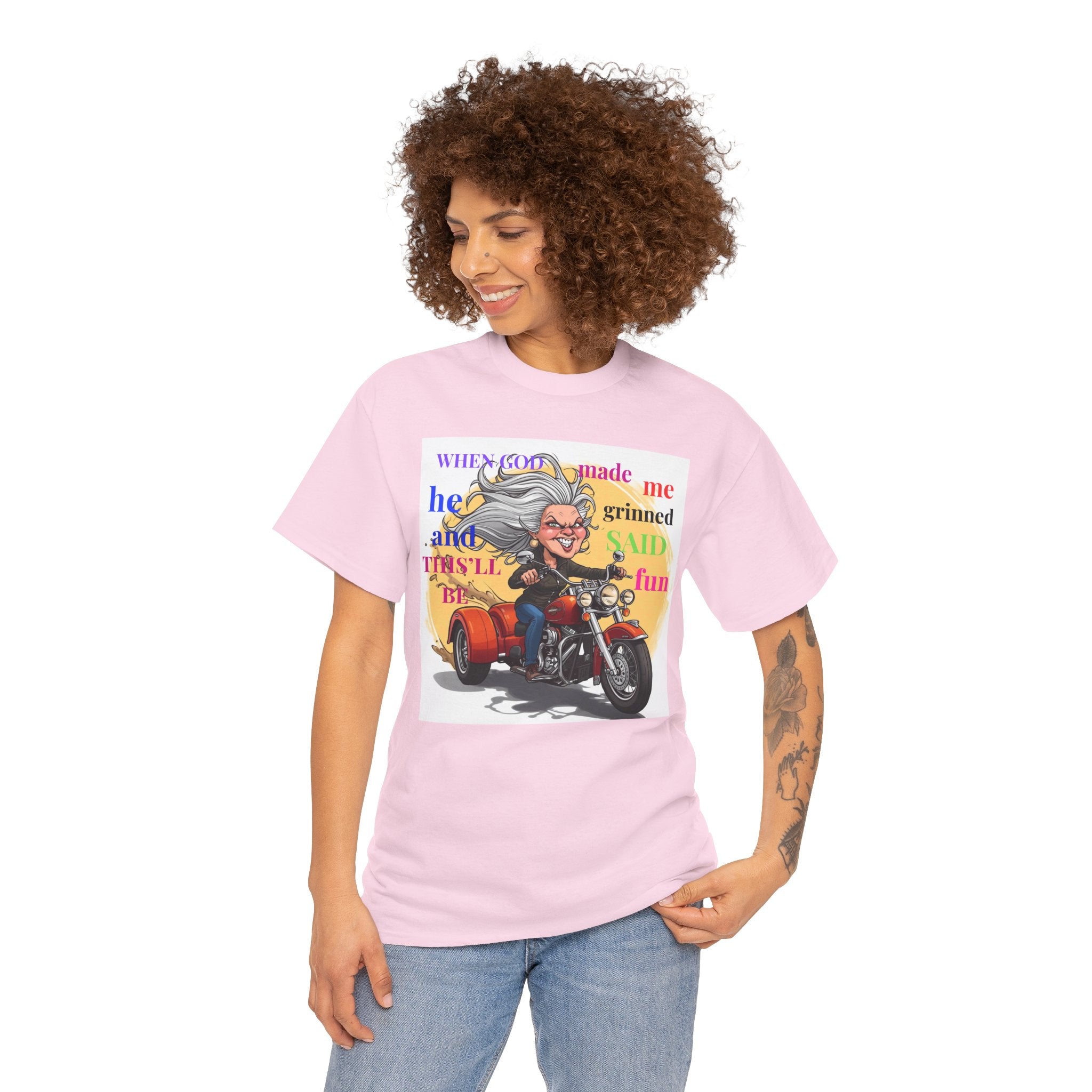 Biker Granny T-Shirt — "When God Made Me He Smiled and Said This Will Be Fun"