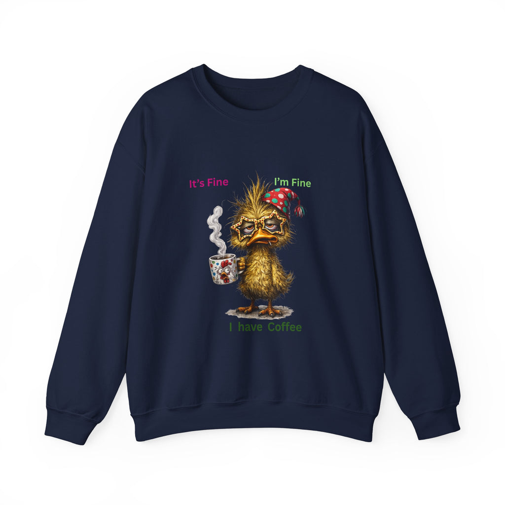 Crewneck Sweatshirt — "It's Fine, I Have Coffee" Cute Sleepy Chick Coffee Sweatshirt