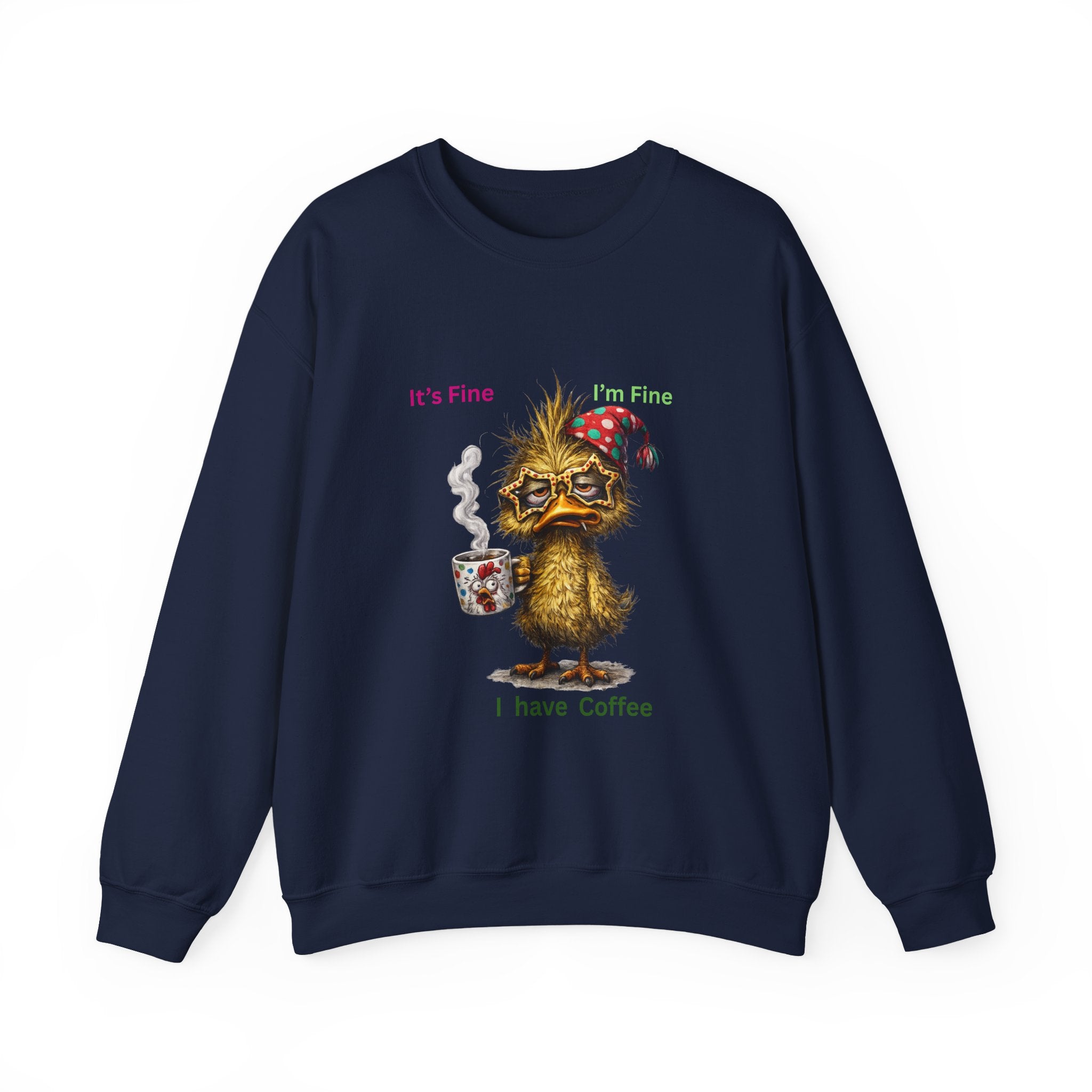 Crewneck Sweatshirt — "It's Fine, I Have Coffee" Cute Sleepy Chick Coffee Sweatshirt